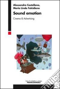 Sound emotion. Cinema & advertising libro