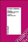 Le crisi d'impresa. Diagnosi, previsione e procedure di risanamento libro