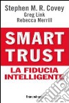 Smart trust. La fiducia intelligente libro