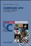 Campagne 2012. 28 storie di comunicazione testimoni dei nostri giorni libro di Gabardi E. (cur.)