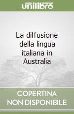 La diffusione della lingua italiana in Australia libro