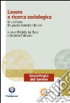 Lavoro e ricerca sociologica. Un confronto fra giovani ricercatori italiani libro