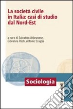 La società civile in Italia: casi di studio dal nord-est libro