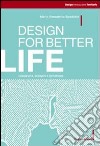 Design for better life. Longevità, scenari e strategie libro