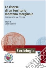 Le risorse di un territorio montano marginale. Usseaux e le sue borgate libro