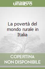 La povertà del mondo rurale in Italia