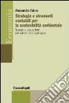 Strategie e strumenti contabili per la sostenibilità ambientale. Scenari e prospettive nel settore delle costruzioni libro