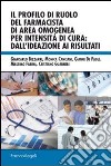 Il profilo di ruolo del farmacista di area omogenea per intensità di cura: dall'ideazione ai risultati libro