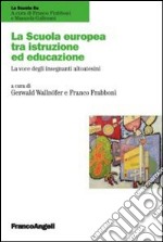 La scuola europea tra istruzione e educazione. La voce degli insegnanti altoatesini