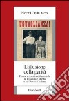 L'illusione della parità. Donne e questione femminile in Giustizia e Libertà e nel Partito d'azione libro