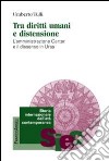 Tra diritti umani e distensione. L'amministrazione Carter e il dissenso in URSS libro