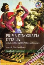 Prima etnografia d'Italia. Gli studi di folklore in Italia tra '800 e '900 nel quadro europeo. Con DVD libro