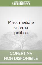 Mass media e sistema politico libro