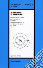 Macchine elettriche. Processi, apparati e sistemi per la conversione di energia libro