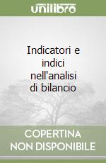 Indicatori e indici nell'analisi di bilancio