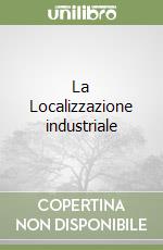 La Localizzazione industriale libro