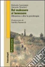 Dal malessere al benessere. Attraverso e oltre la psicoterapia libro