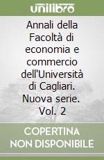 Annali della Facoltà di economia e commercio dell'Università di Cagliari. Nuova serie. Vol. 2 libro