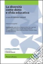 La diversità come dono e sfida educativa libro