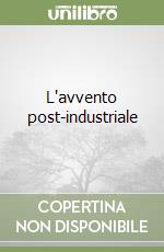 L'avvento post-industriale