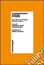 L'associazionismo familiare in Umbria. Cura, dono ed economia del bene comune libro