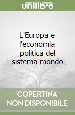 L'Europa e l'economia politica del sistema mondo libro