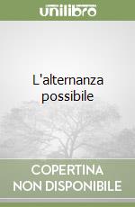 L'alternanza possibile libro