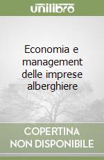 Economia e management delle imprese alberghiere