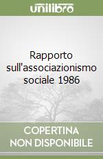 Rapporto sull'associazionismo sociale 1986 libro