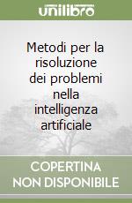 Metodi per la risoluzione dei problemi nella intelligenza artificiale