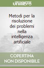 Metodi per la risoluzione dei problemi nella intelligenza artificiale libro