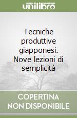 Tecniche produttive giapponesi. Nove lezioni di semplicità