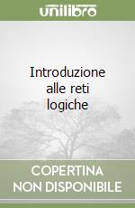 Introduzione alle reti logiche libro