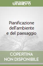 Pianificazione dell'ambiente e del paesaggio libro