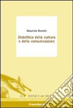 Dialettica della cultura e della comunicazione libro