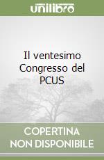 Il ventesimo Congresso del PCUS libro