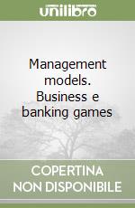 Management models. Business e banking games