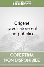 Origene predicatore e il suo pubblico libro