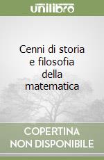 Cenni di storia e filosofia della matematica libro