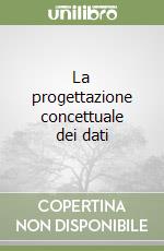 La progettazione concettuale dei dati libro