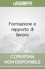 Formazione e rapporto di lavoro libro