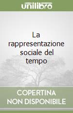 La rappresentazione sociale del tempo