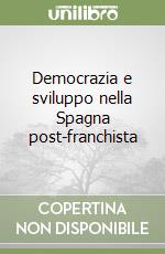 Democrazia e sviluppo nella Spagna post-franchista