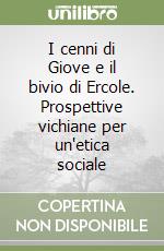 I cenni di Giove e il bivio di Ercole. Prospettive vichiane per un'etica sociale libro