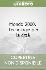 Mondo 2000. Tecnologie per la città libro