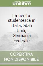 La rivolta studentesca in Italia, Stati Uniti, Germania Federale