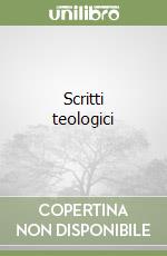 Scritti teologici libro