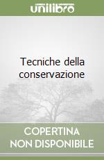Tecniche della conservazione libro