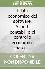 Il lato economico del software. Aspetti contabili e di controllo economico nella produzione e commercializzazione