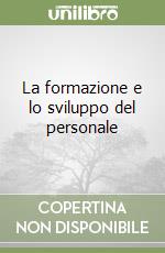 La formazione e lo sviluppo del personale libro